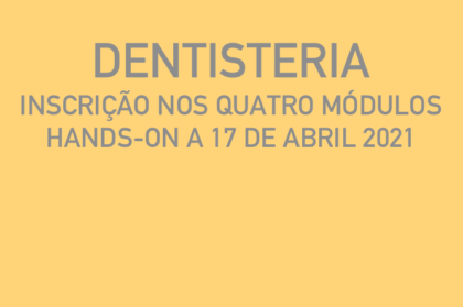 Curso modular de dentisteria (três teóricos + hands-on a 17/04/2021)