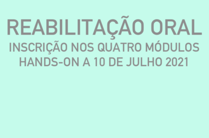 Curso modular de reabilitação oral (três teóricos + hands-on a 10/07/2021)