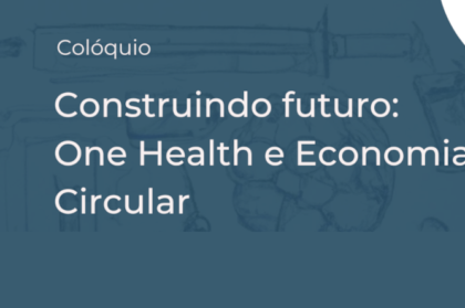 Conselho Português para a Saúde e Ambiente debate “One Health” a 18 de abril